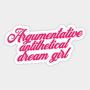 Argumentative Antithetical Dream Girl, Gift for her, Y2K, Retro 90s Sticker